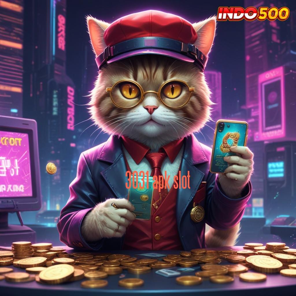 3031 APK SLOT ↦ jackpot harian terkini