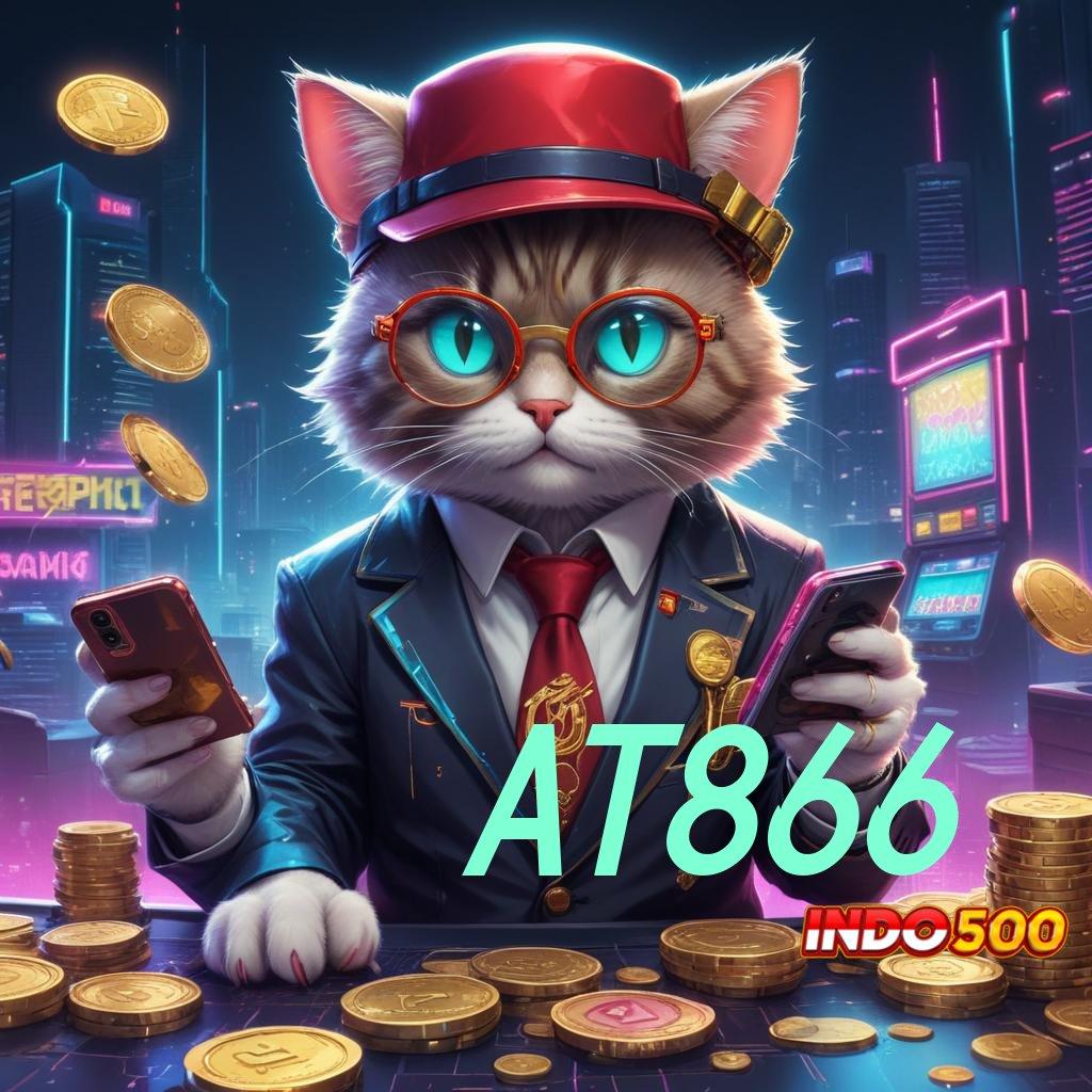 AT866 > Akses Langsung Ke Jackpot Auto Kaya