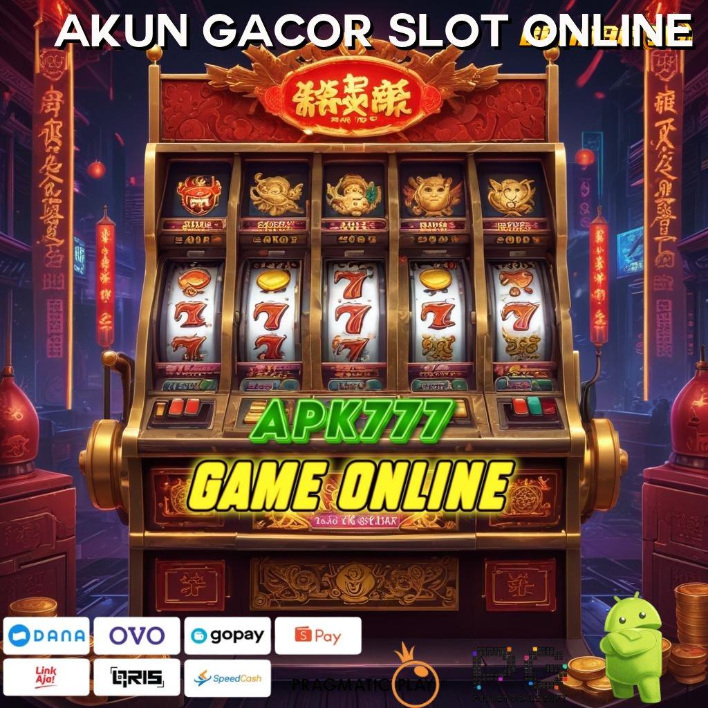 AKUN GACOR SLOT ONLINE : gacor mulus optimalkan kesempatan gacor mulus