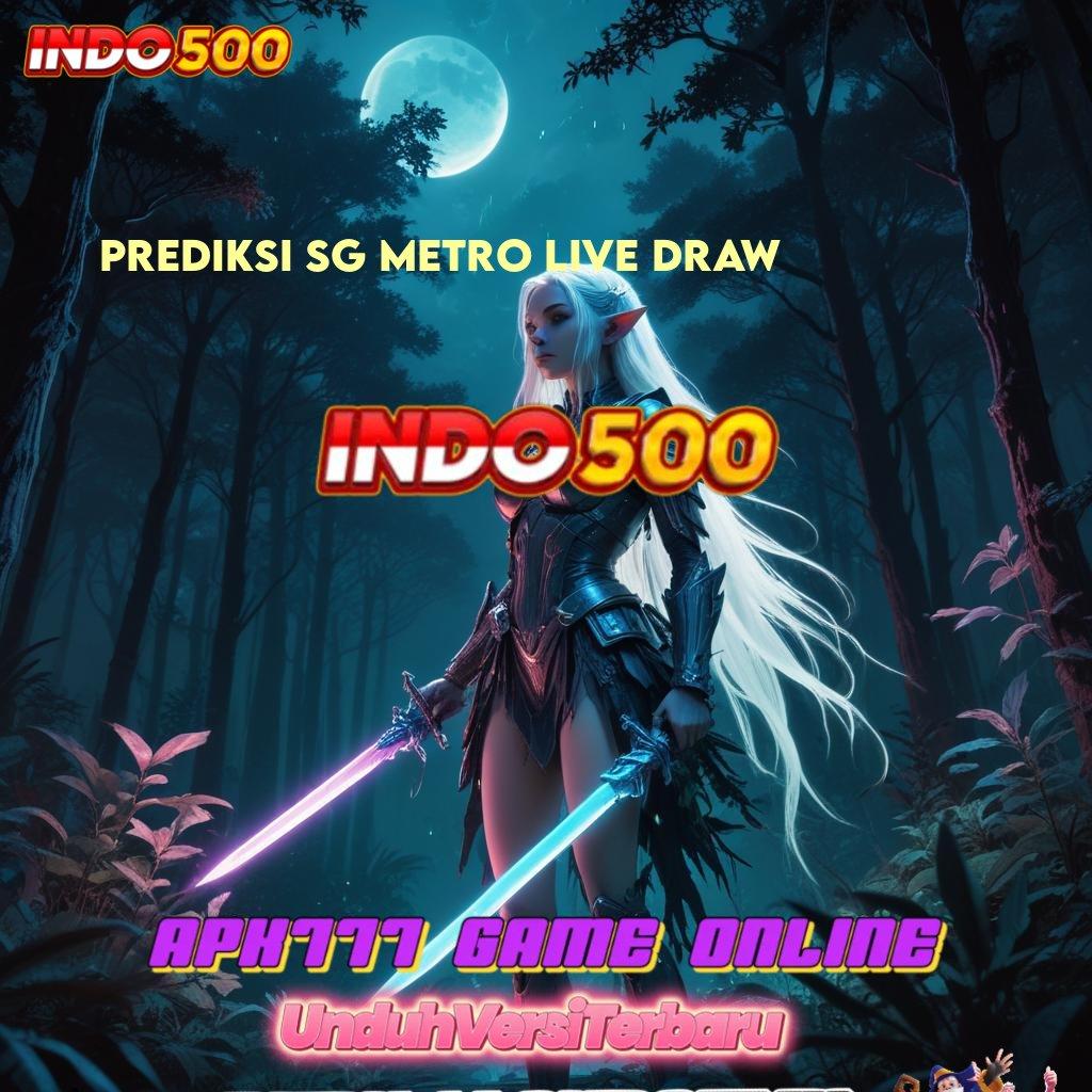 PREDIKSI SG METRO LIVE DRAW ↦ edisi terbaik