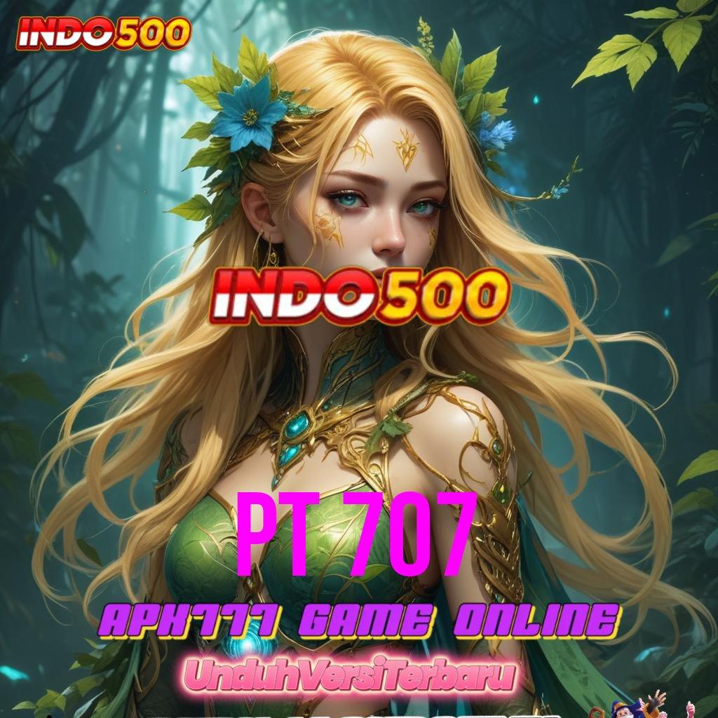 PT 707 ⇉ keuntungan ganda dari spin jackpot terbaru