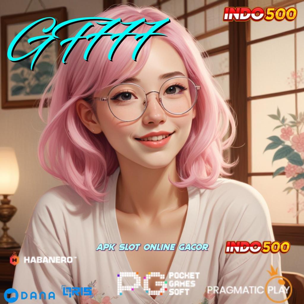 GF777 ➤ Deposit Tanpa Potongan 25 Ribu Download Apk Android Tanpa Modifikasi