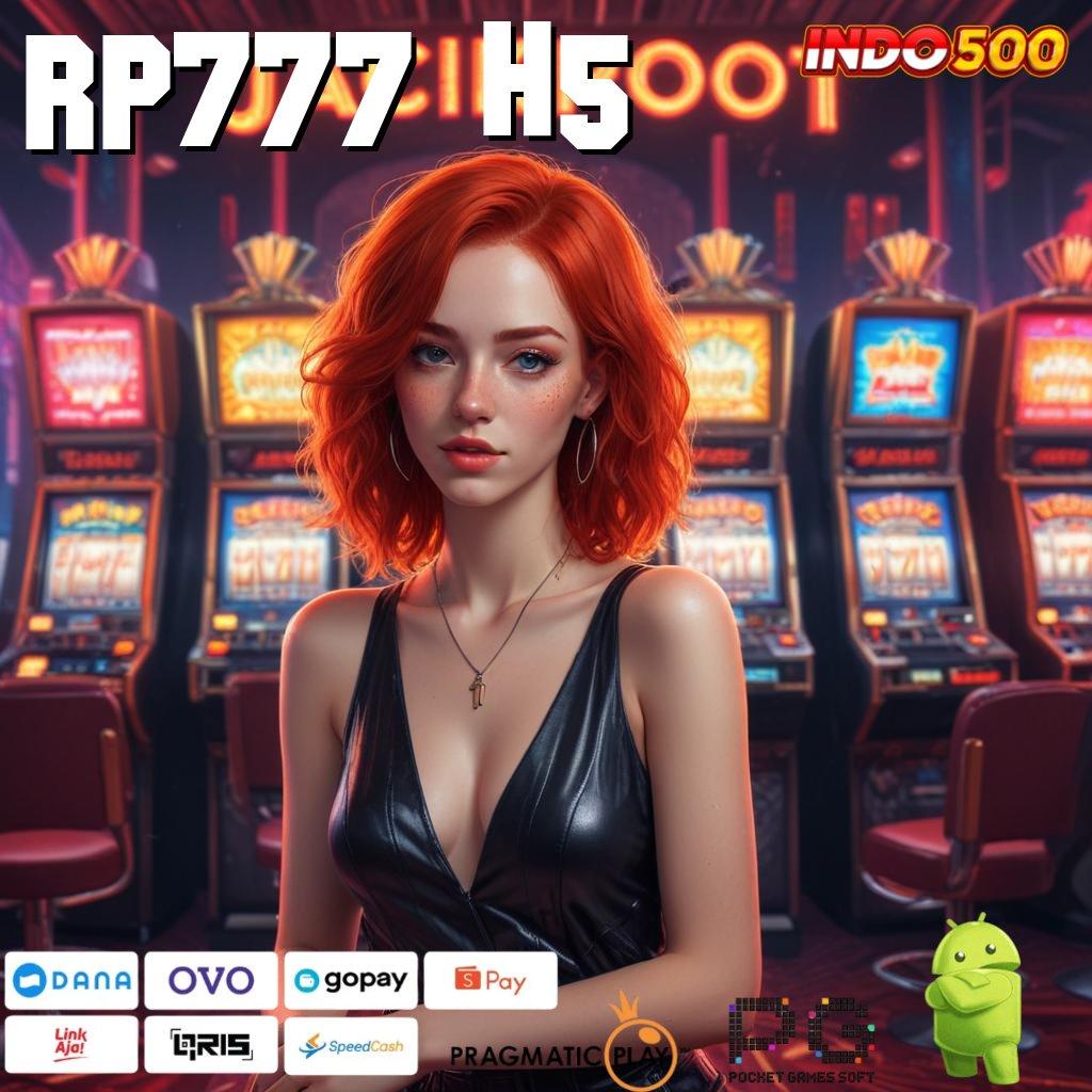 RP777 H5 Gampang Banget Maxwin Slot Gratis Tanpa Uang Deposit Apk