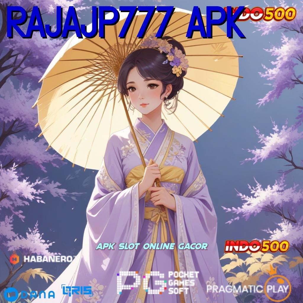 RAJAJP777 APK | Langsung Untung Dengan Sistem Gacor