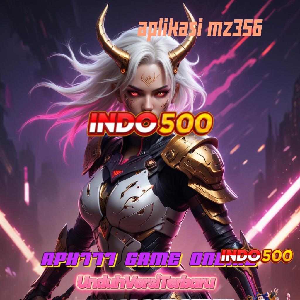 APLIKASI MZ356 ♒ Spin Auto Gacor Untuk Pemula Progresif