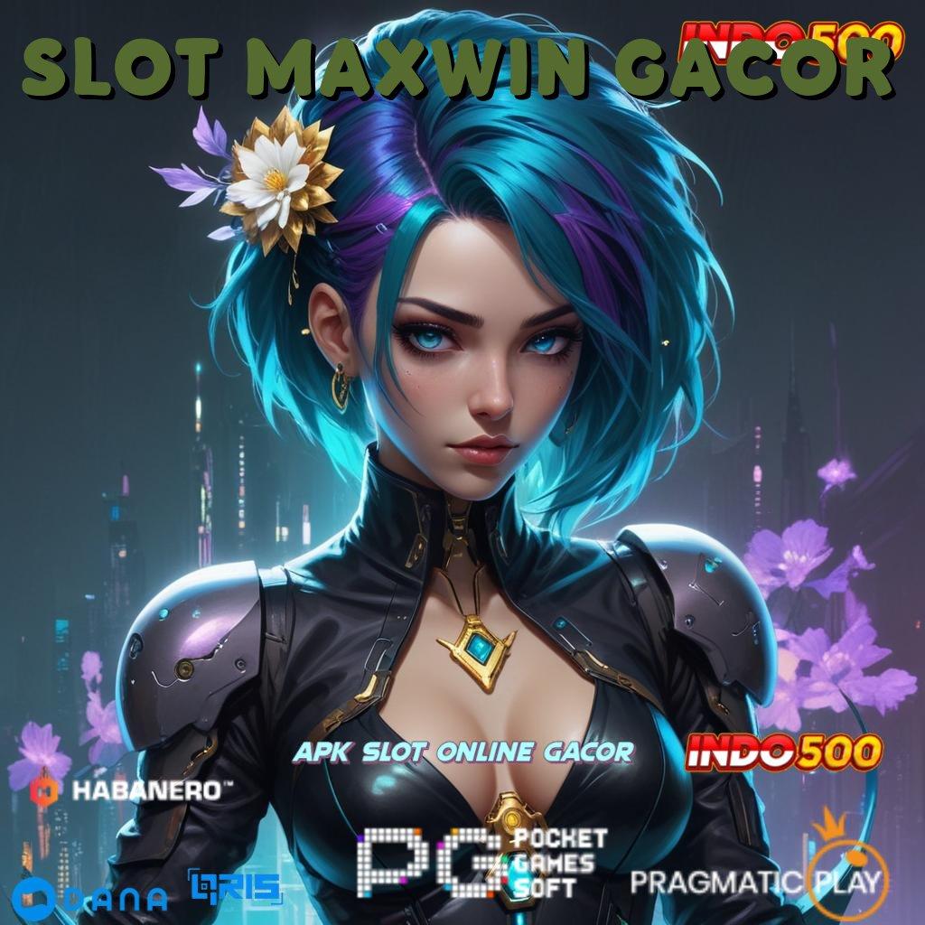 SLOT MAXWIN GACOR → interface perangkat keras sistem operasional ruang akses ruang kerja