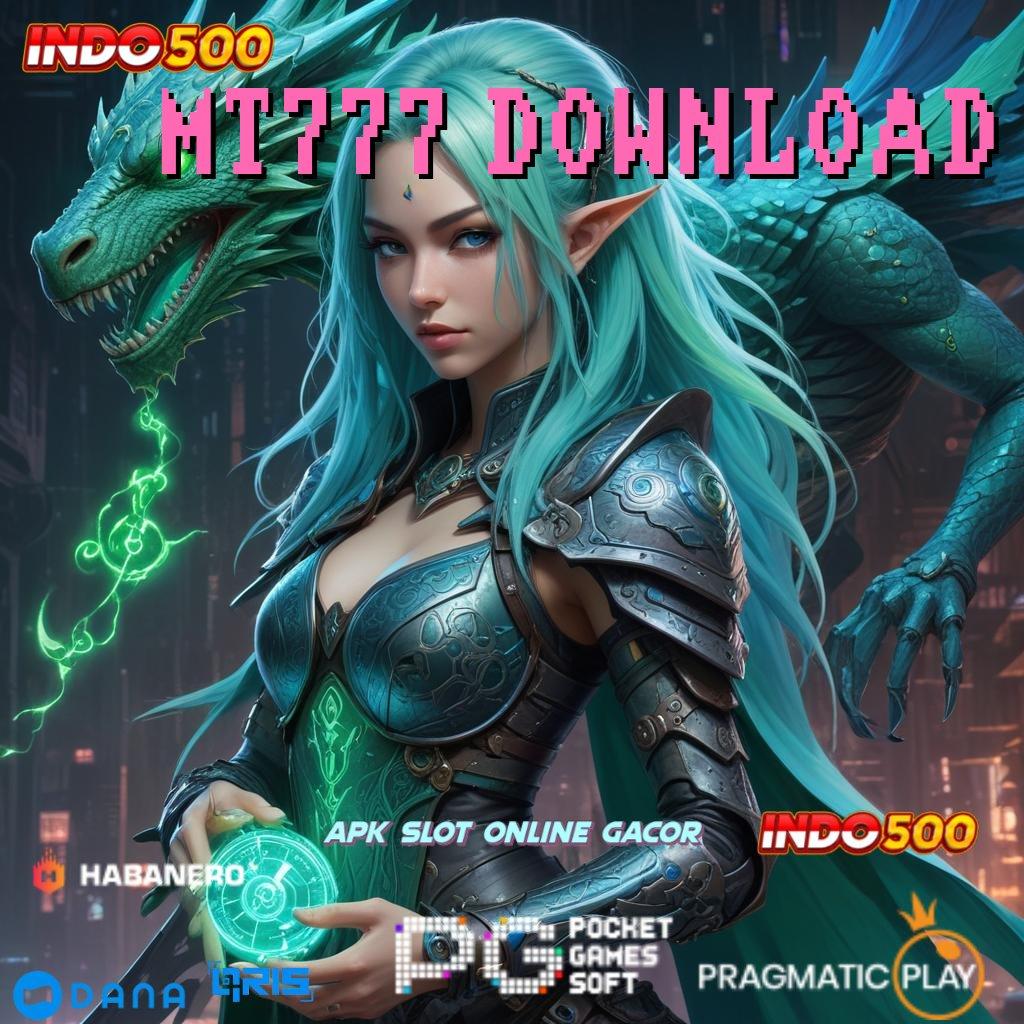 MT777 DOWNLOAD 🥇 dijamin menang cepat