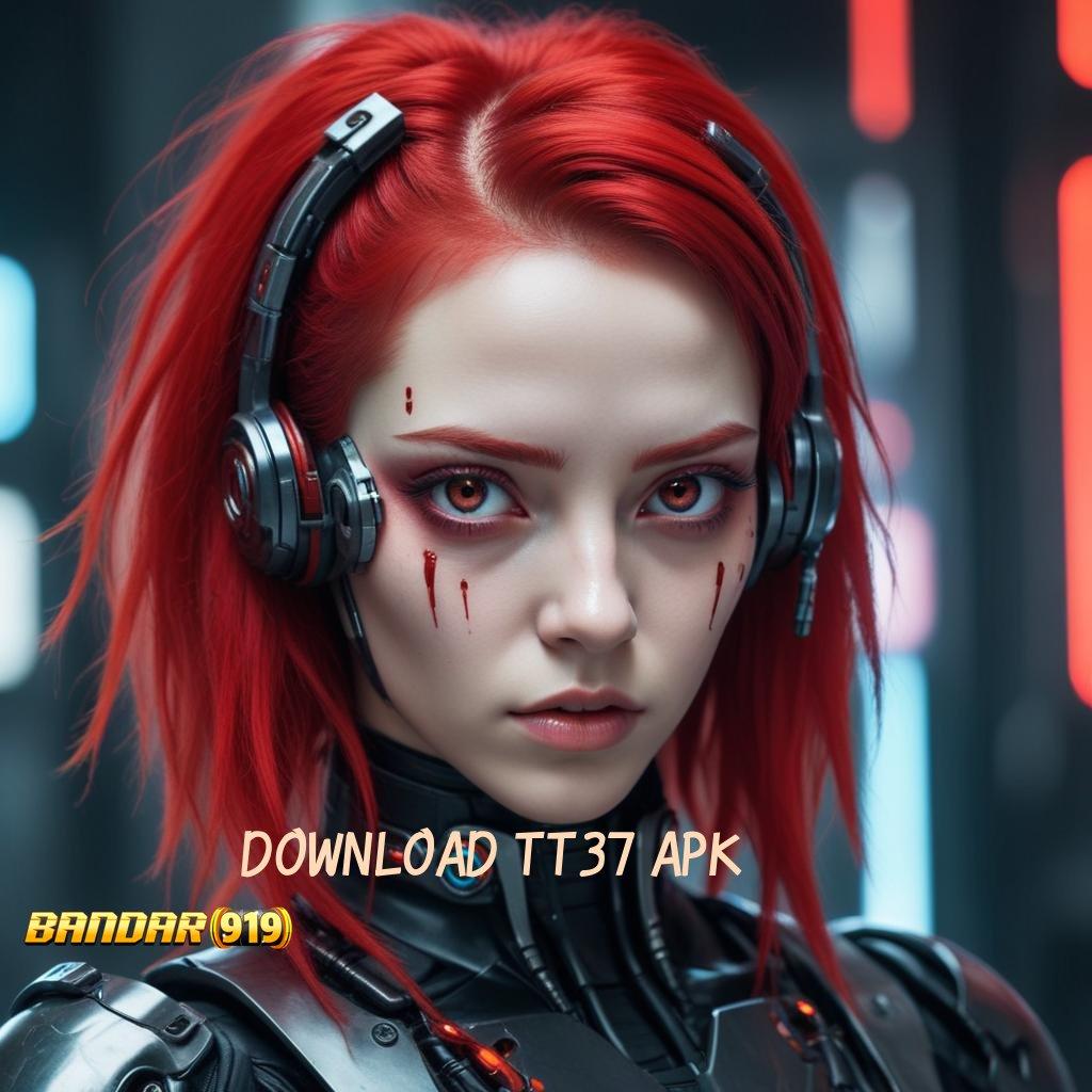 DOWNLOAD TT37 APK ⇏ Pusat Inovasi Cuan Gak Ada Tandingan