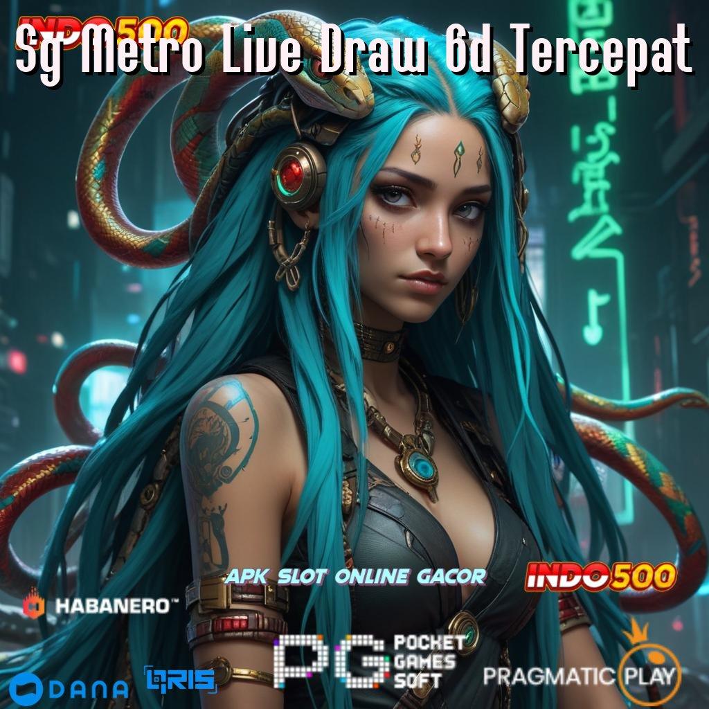 Sg Metro Live Draw 6d Tercepat