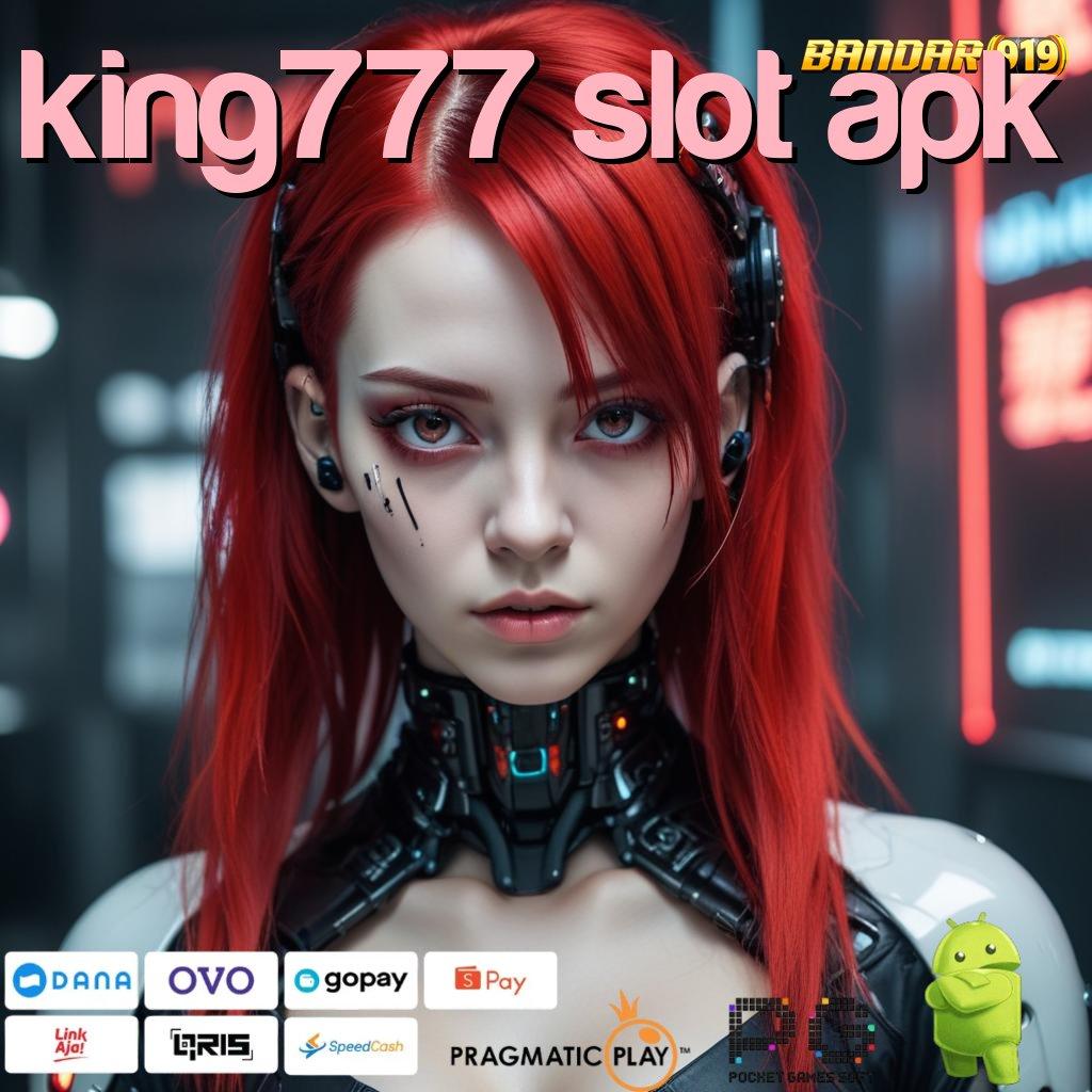 KING777 SLOT APK # Depo Bank BSI 20K! Hasil Melimpah, Auto Tajir!