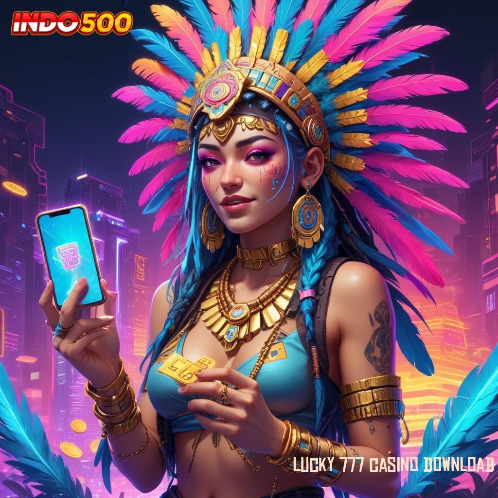 LUCKY 777 CASINO DOWNLOAD Jaminan Kontrak Ewallet Deposit 10rb