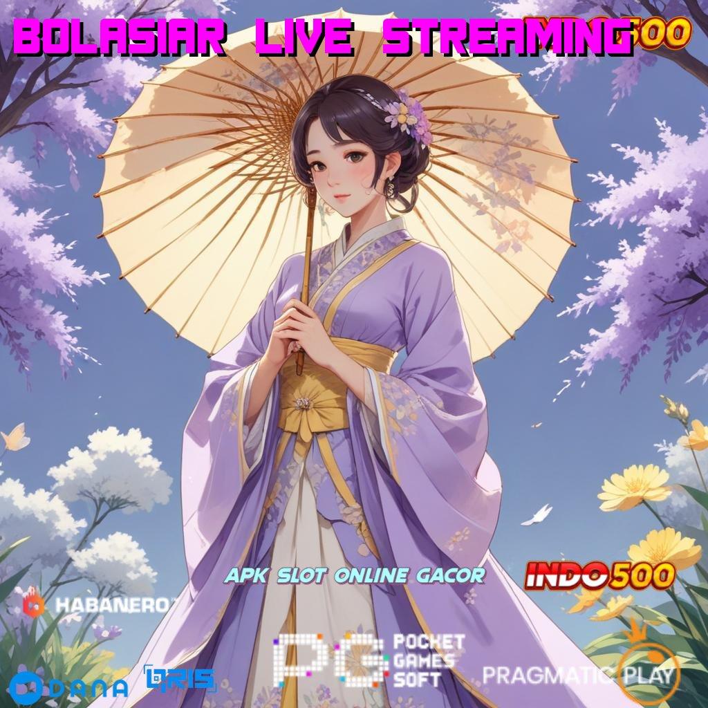 BOLASIAR LIVE STREAMING ➜ game android gacor unduhan versi paling seru