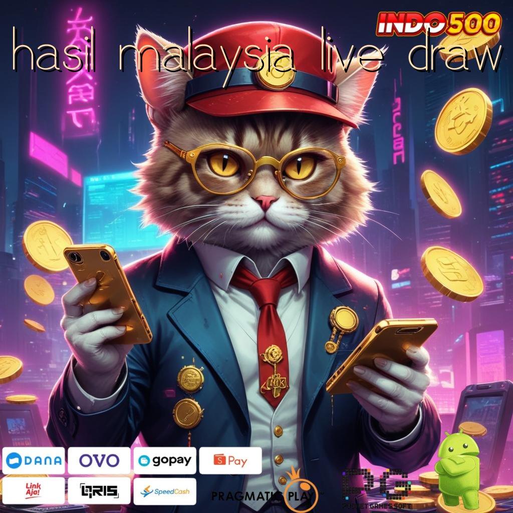 HASIL MALAYSIA LIVE DRAW tinggi layanan terbaru server transaksi