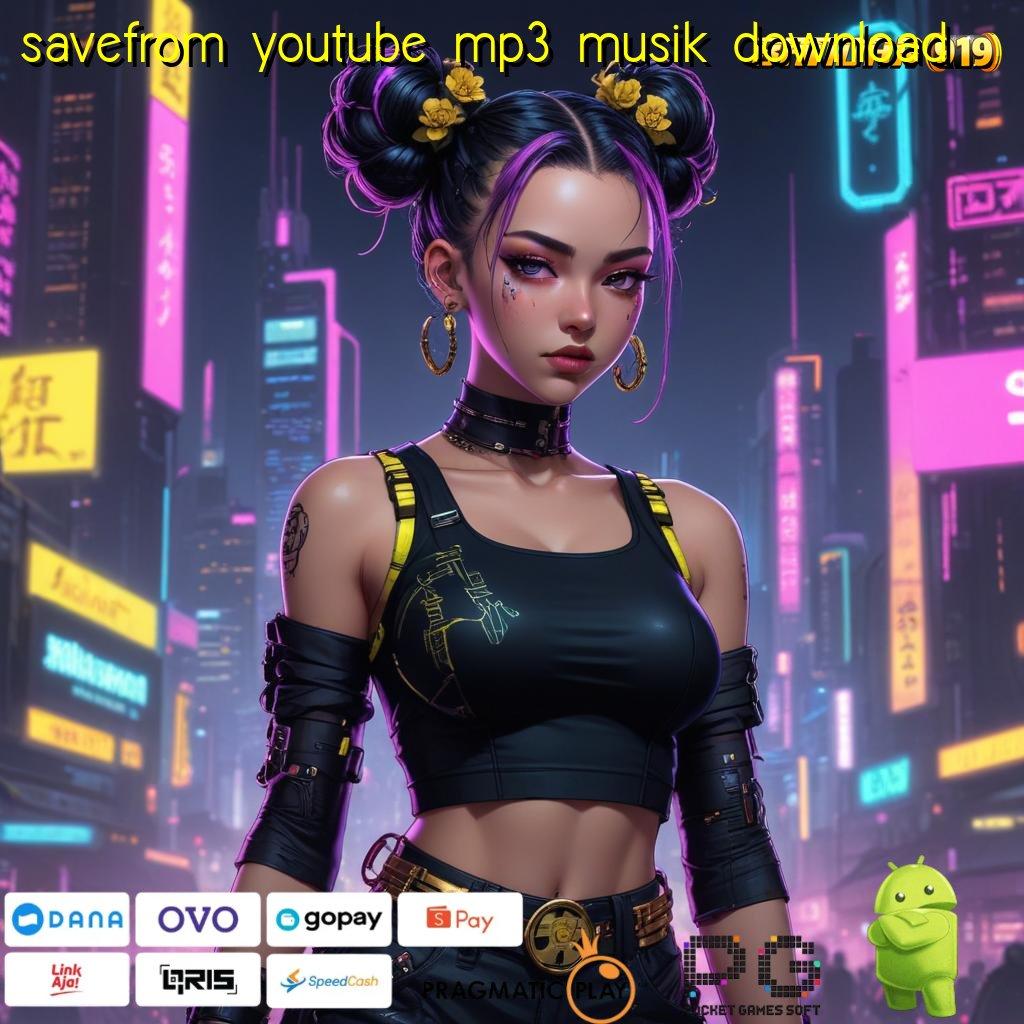 SAVEFROM YOUTUBE MP3 MUSIK DOWNLOAD @ Basis Digital Baru untuk Keberhasilan Instan