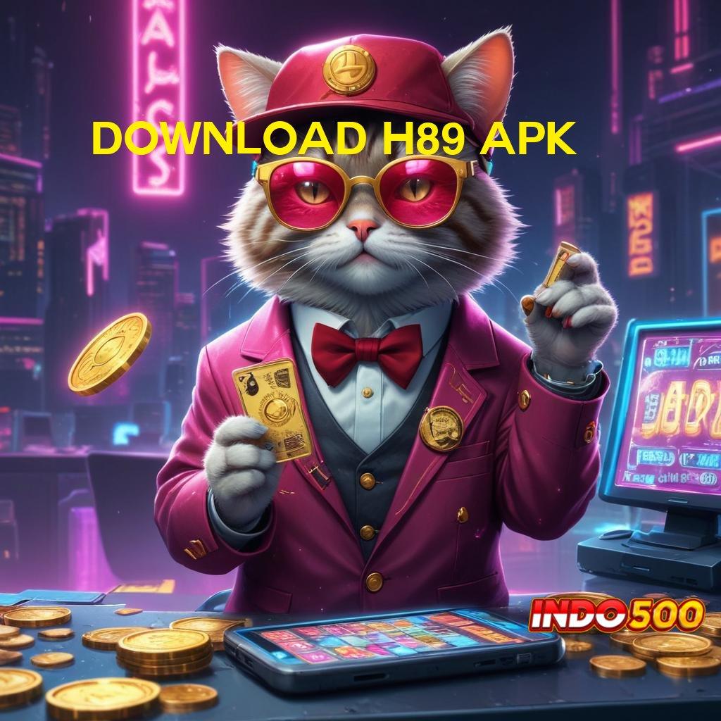 DOWNLOAD H89 APK | Event Android iOS Bonus Besar Infrastruktur Dasar