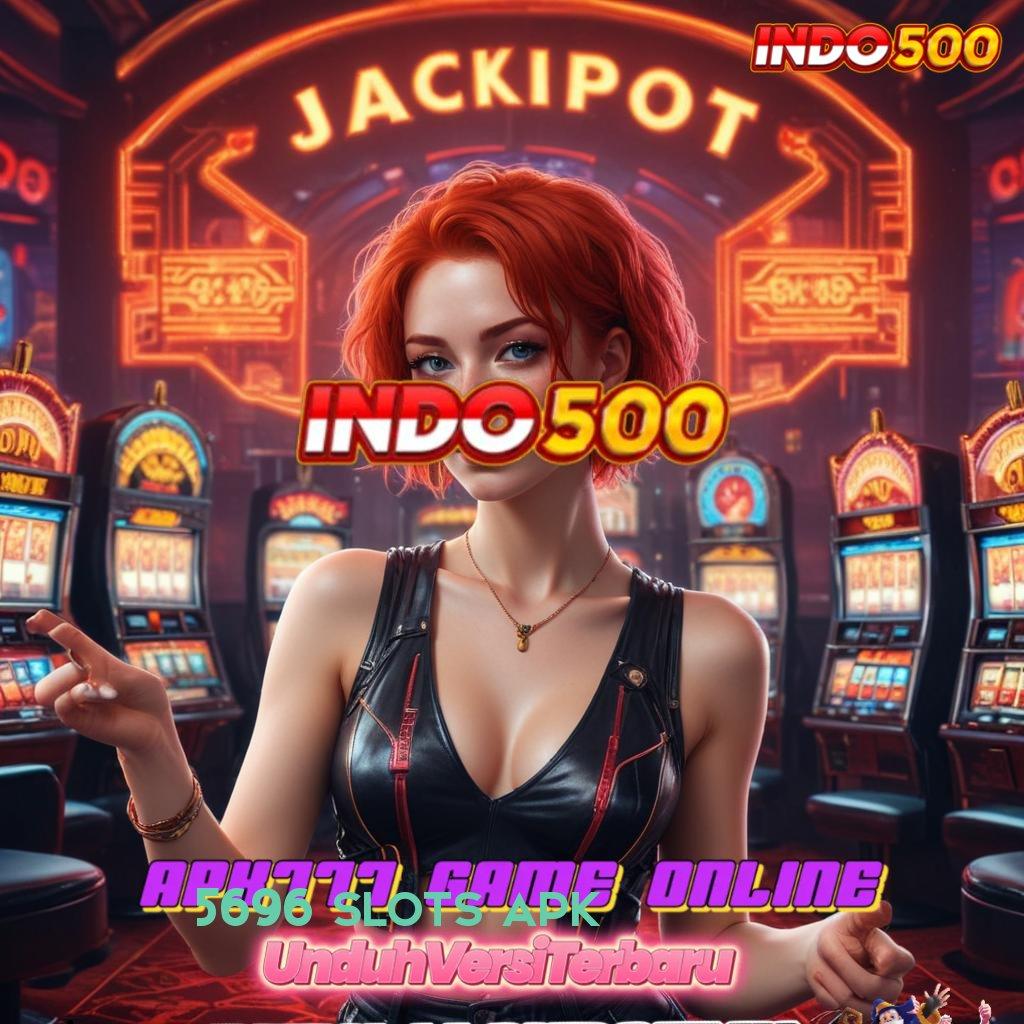 5696 SLOTS APK ⚌ Surga Permainan Lengkap Spin Auto Menang