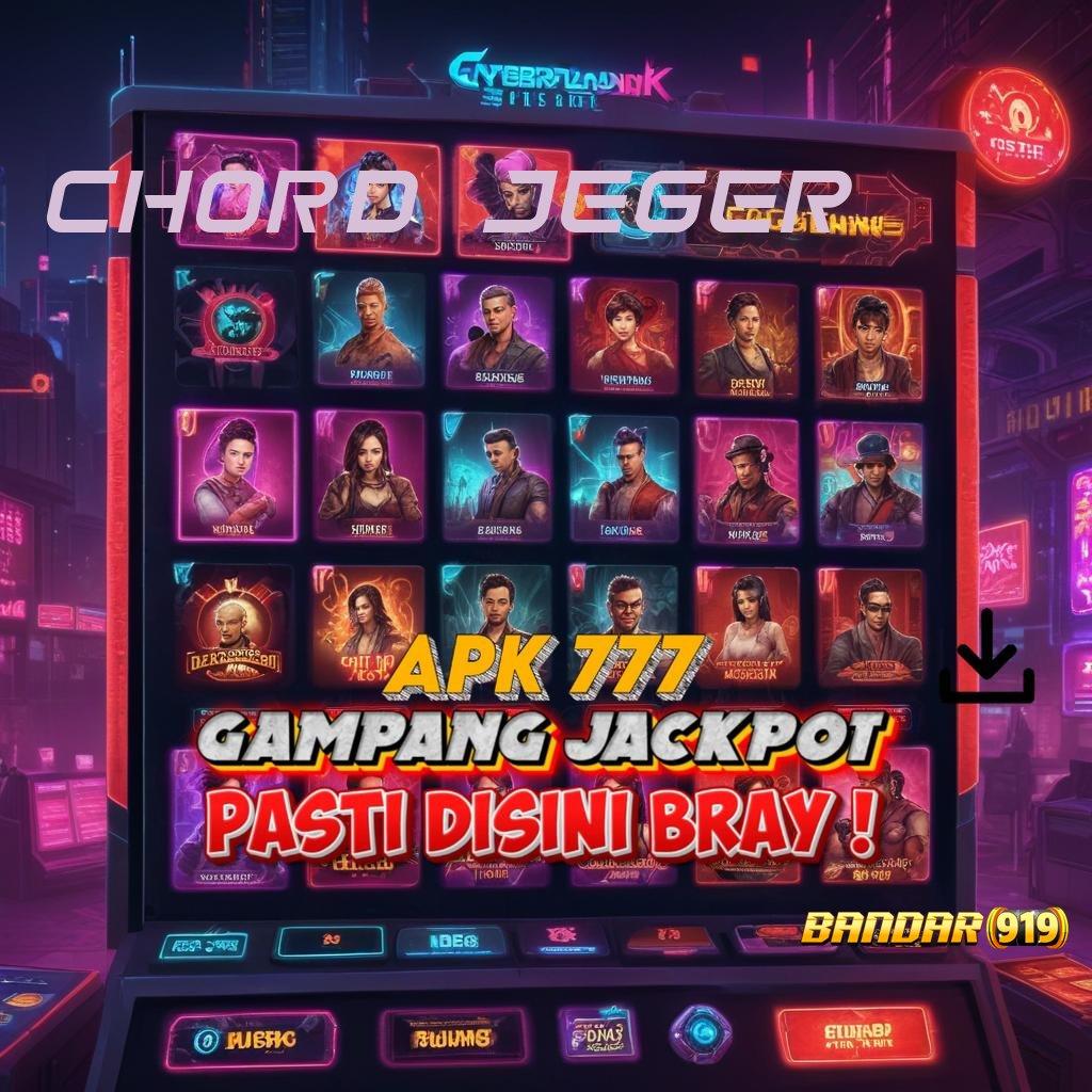 CHORD JEGER ⇉ Pembaruan APK Bonus Harian Protokol