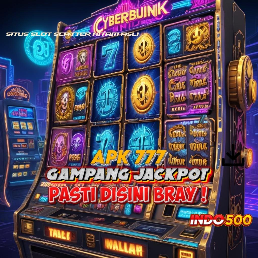 SITUS SLOT SCATTER HITAM ASLI 🥇 password rahasia modal minimal keberhasilan besar