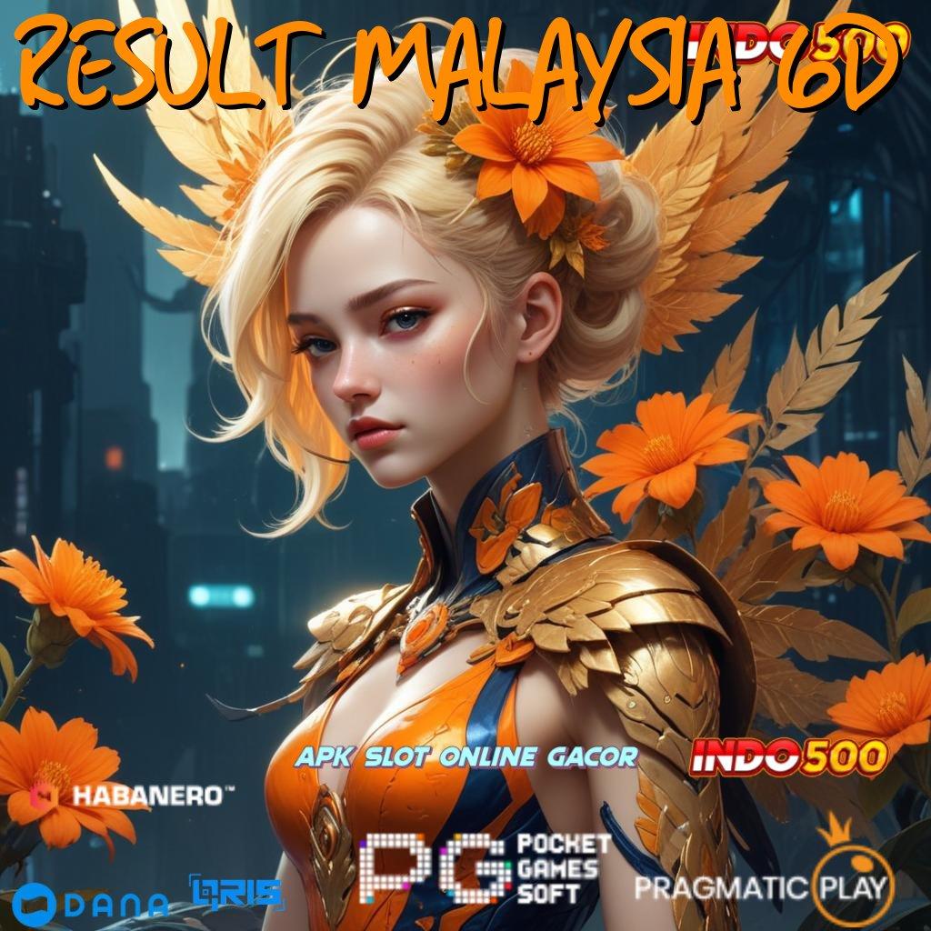 RESULT MALAYSIA 6D 🚀 akun pro mesin sultan jackpot gacor