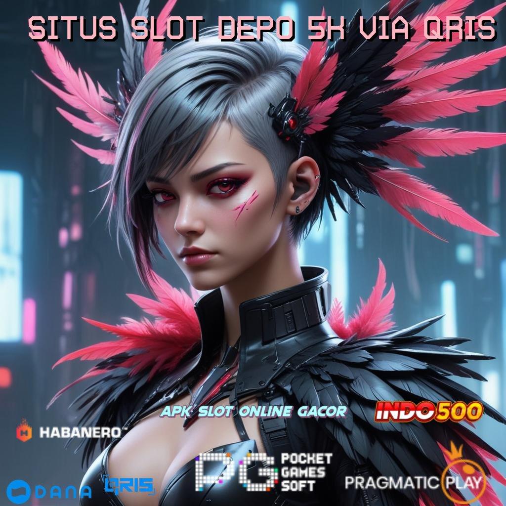 Situs Slot Depo 5k Via Qris