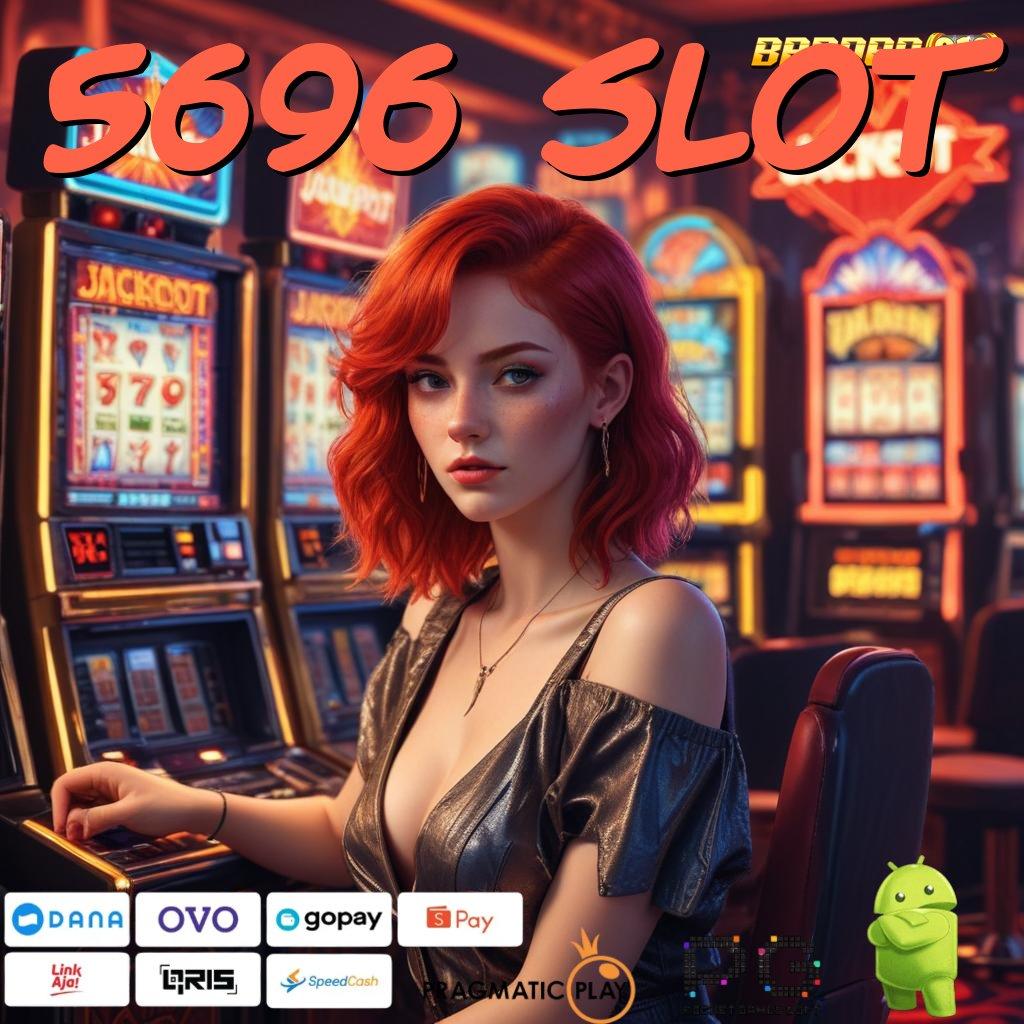 5696 SLOT , model terbaru cocok banget info teruji