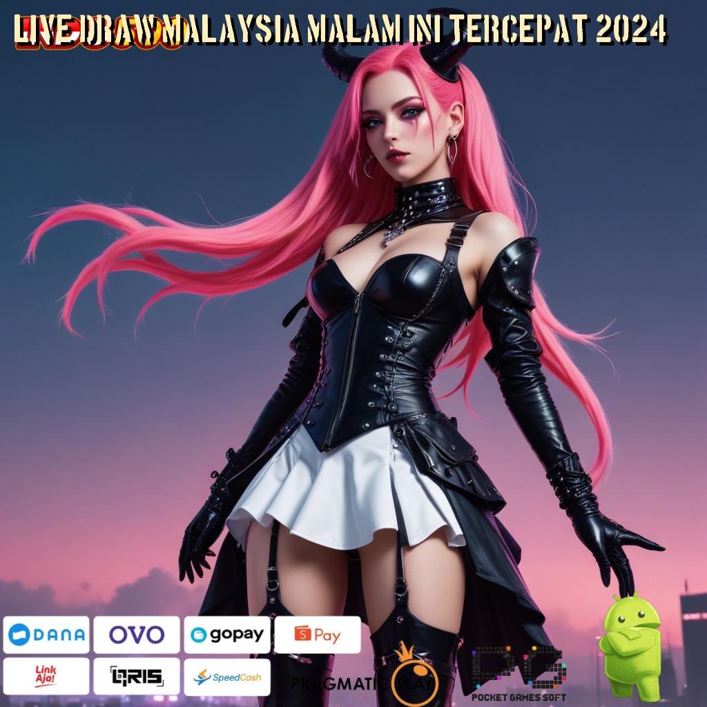 LIVE DRAW MALAYSIA MALAM INI TERCEPAT 2024 kaya pasti masuk mesin cuan tanpa rugi