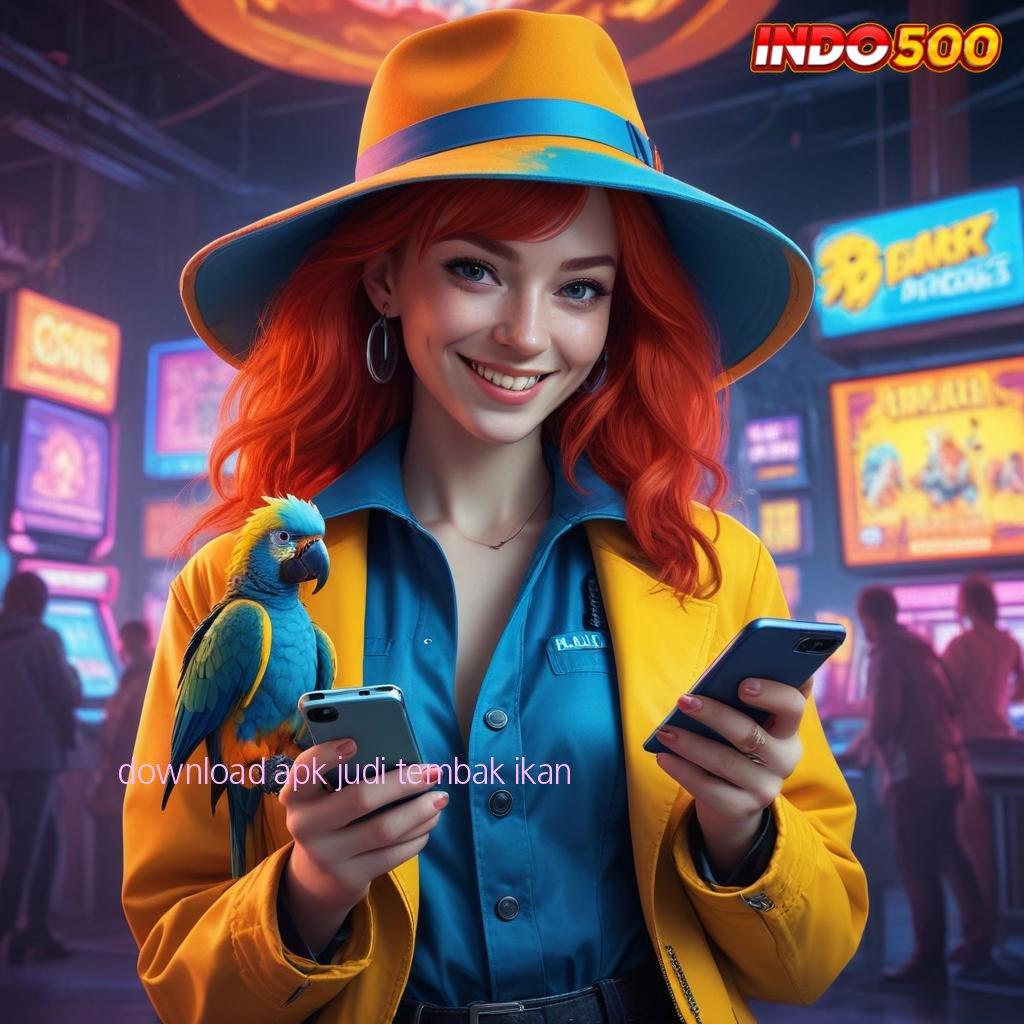 DOWNLOAD APK JUDI TEMBAK IKAN ⚡ Pembaruan APK Bonus Harian Jalur