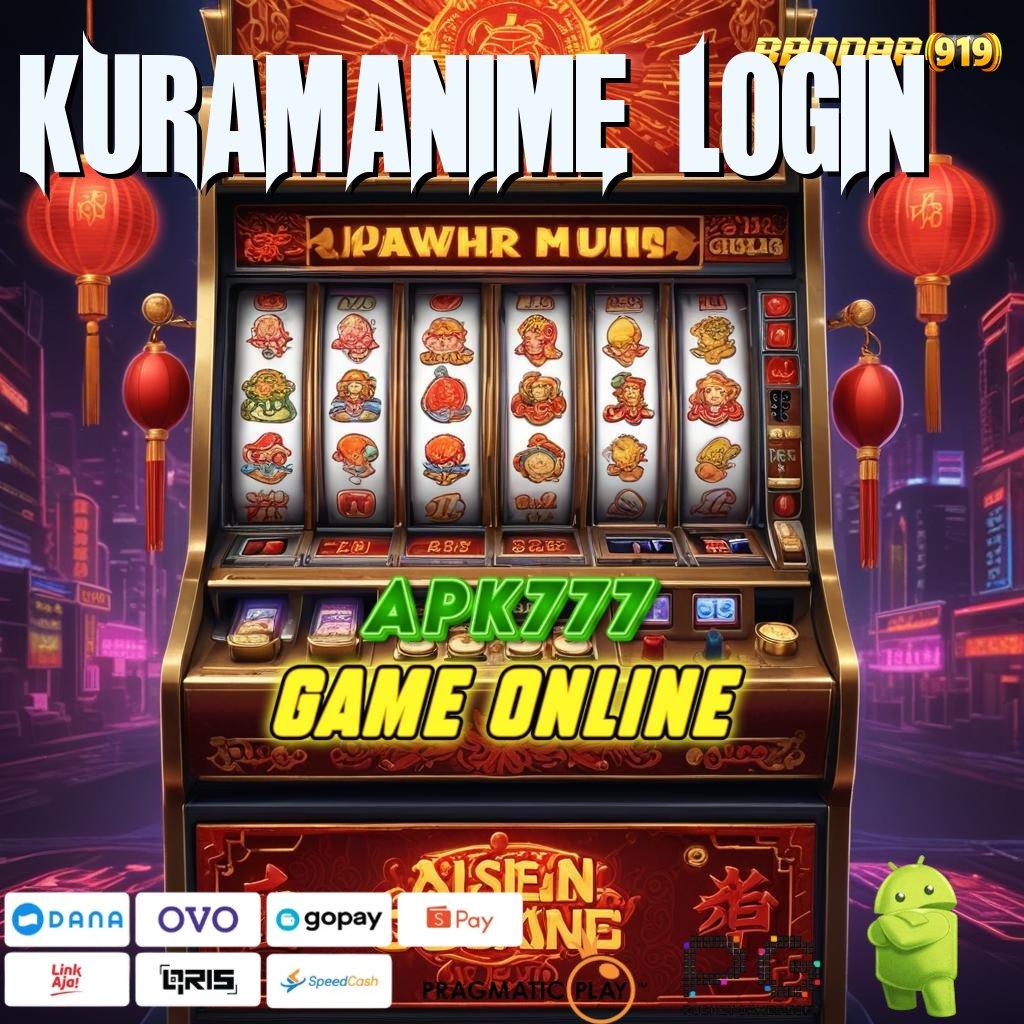 KURAMANIME LOGIN # pembaruan terbaru dengan keuntungan tanpa batas