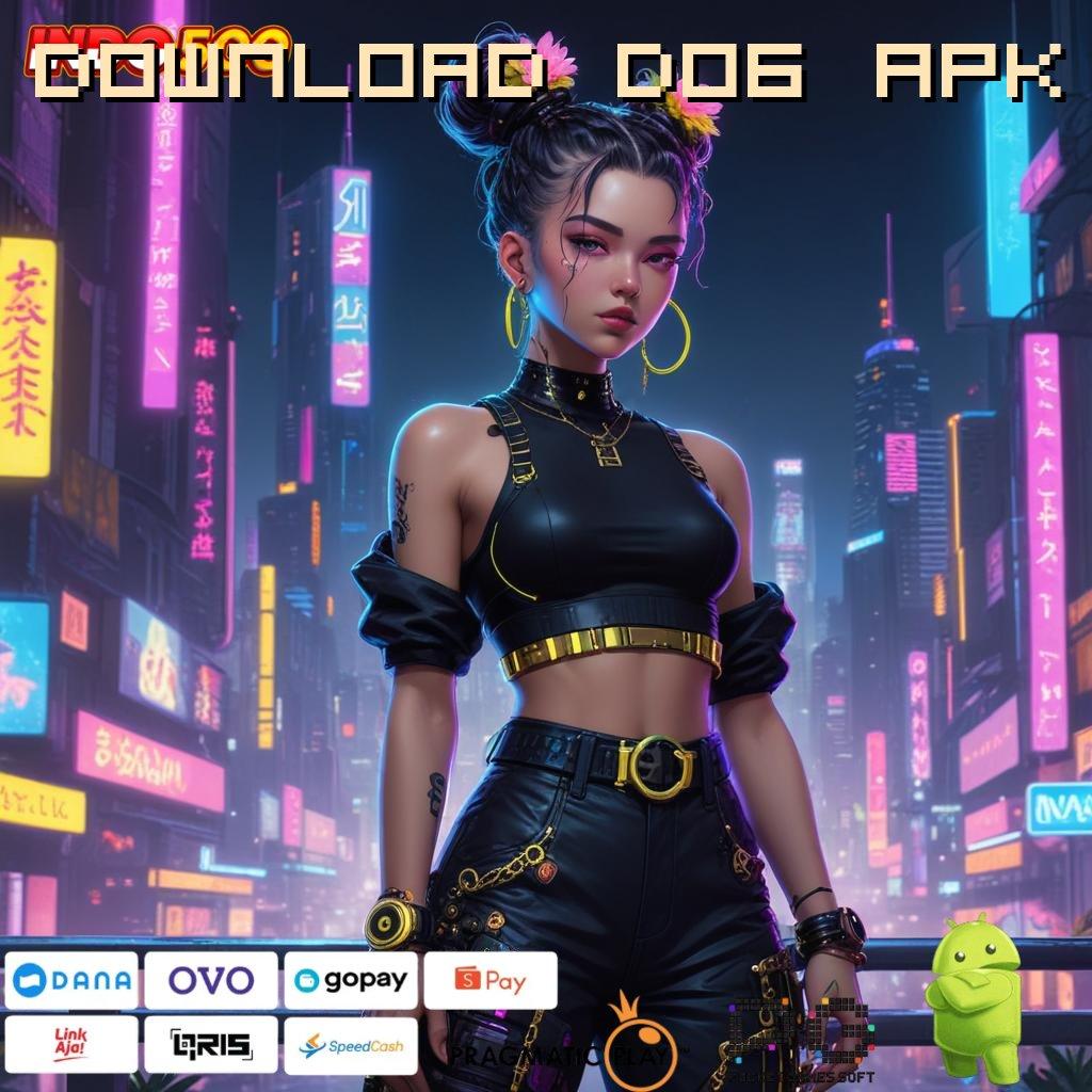 DOWNLOAD D06 APK deposit cepat 2 menit