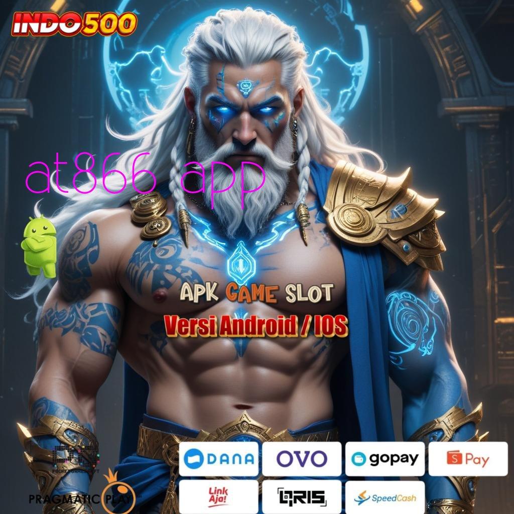 AT866 APP Model Bonus Instan Komitmen Spin Tiap Putaran