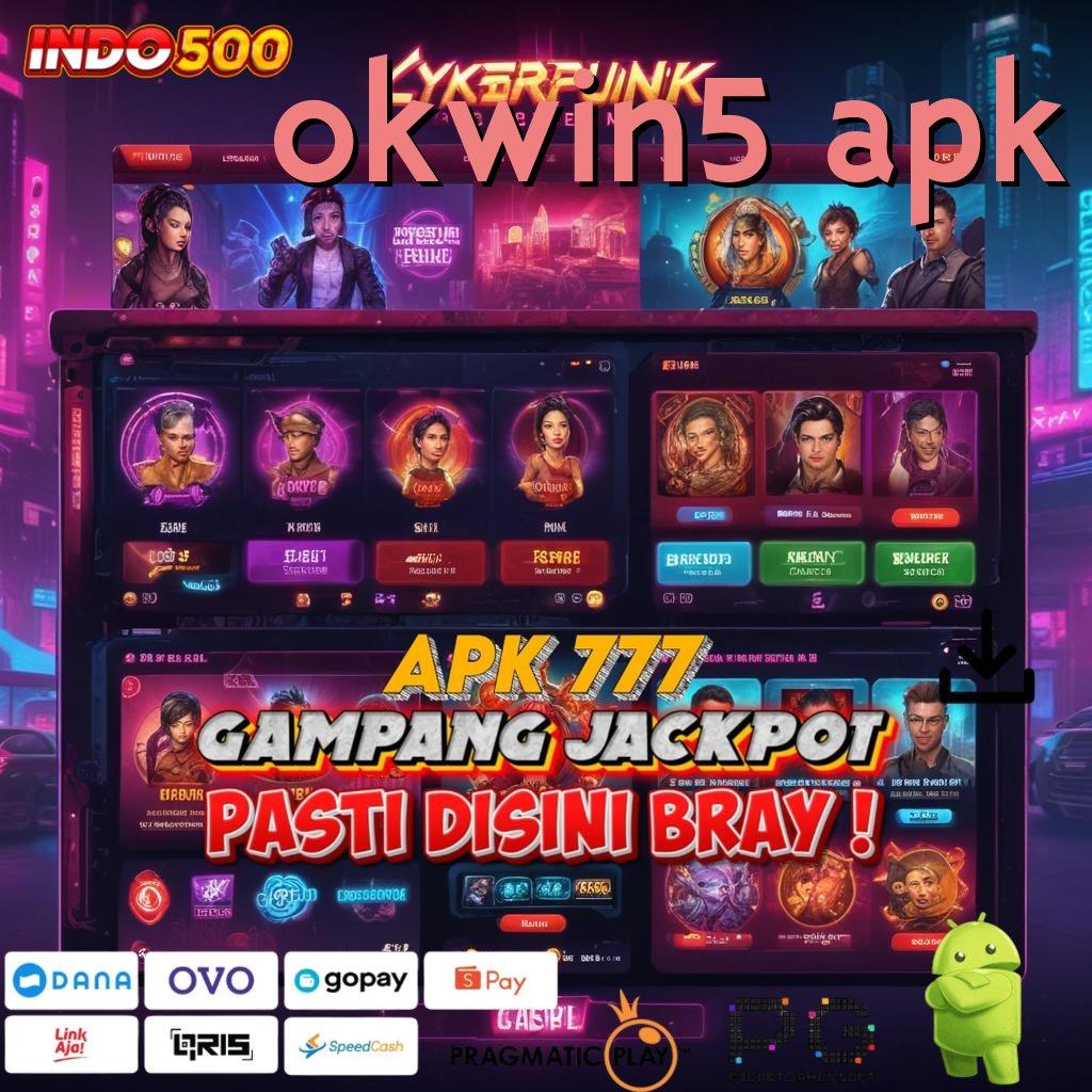 OKWIN5 APK Rasio Sukses Puncak Tak Terhalangi