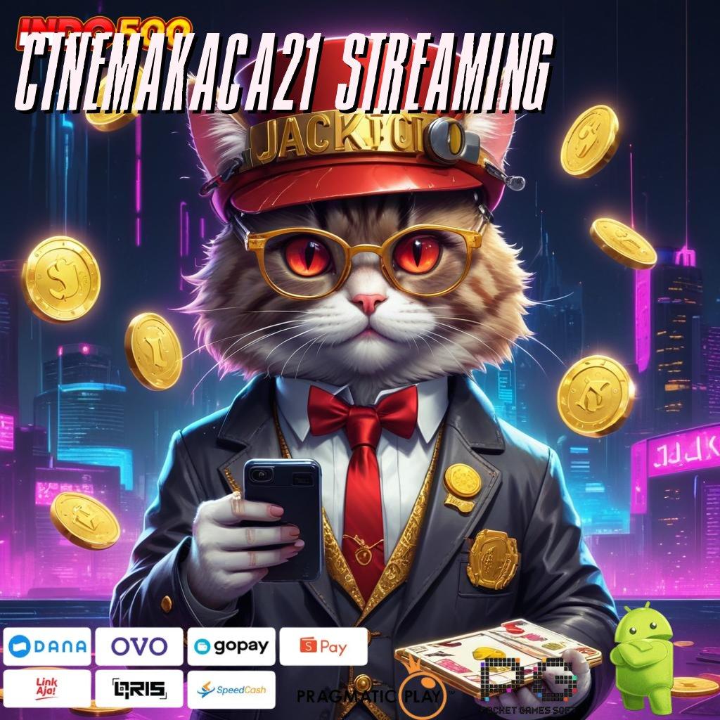 CINEMAKACA21 STREAMING mesin slot kaya kilat rezeki selalu dekat