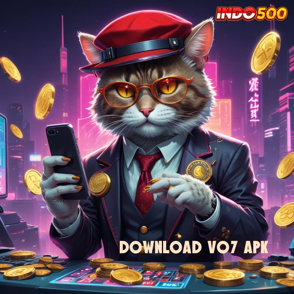 DOWNLOAD VO7 APK ⇏ Upgrade Gres Duit Lancar! APK Slot Gacor, 2025 Keren Abis!