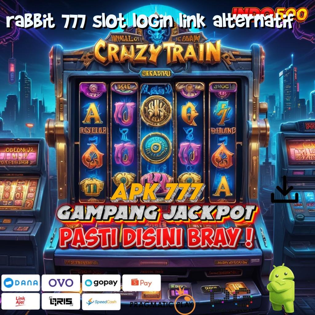 RABBIT 777 SLOT LOGIN LINK ALTERNATIF Mesin Slot Aplikasi Terkini