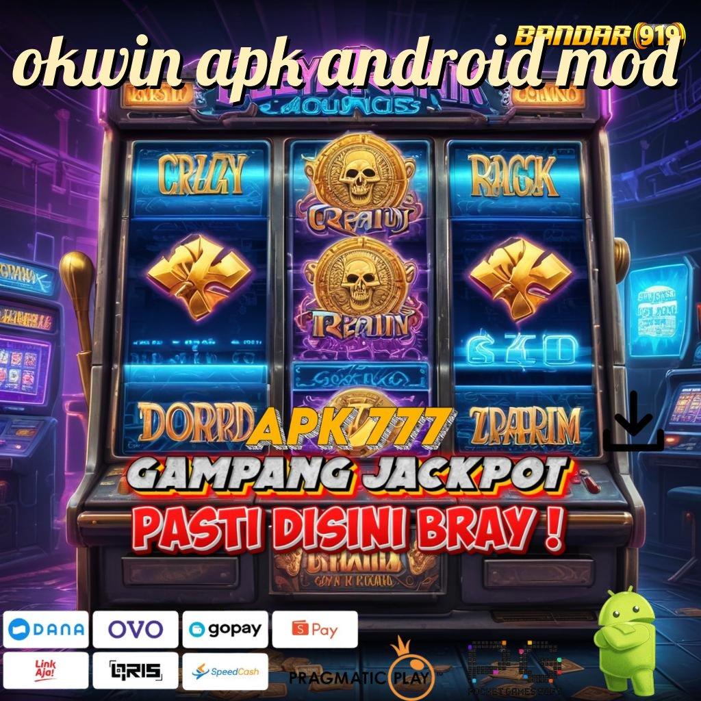 OKWIN APK ANDROID MOD # mesin slot lintas planet