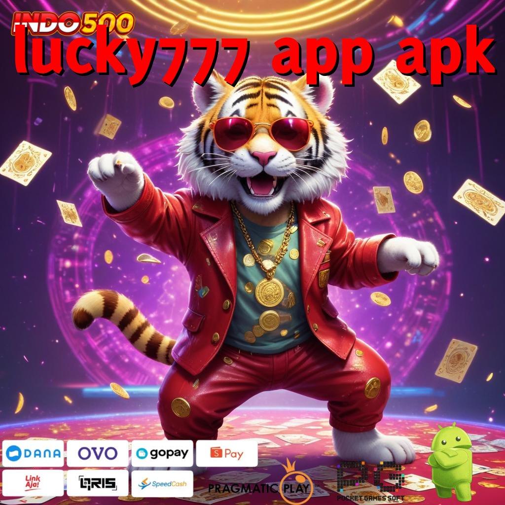 LUCKY777 APP APK sarana digital kreasi baru langsung maxwin cepat