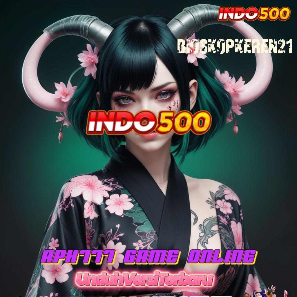 BIOSKOPKEREN21 ➳ Slot RTP Tinggi Bonus Gampang Didapat Hari Ini