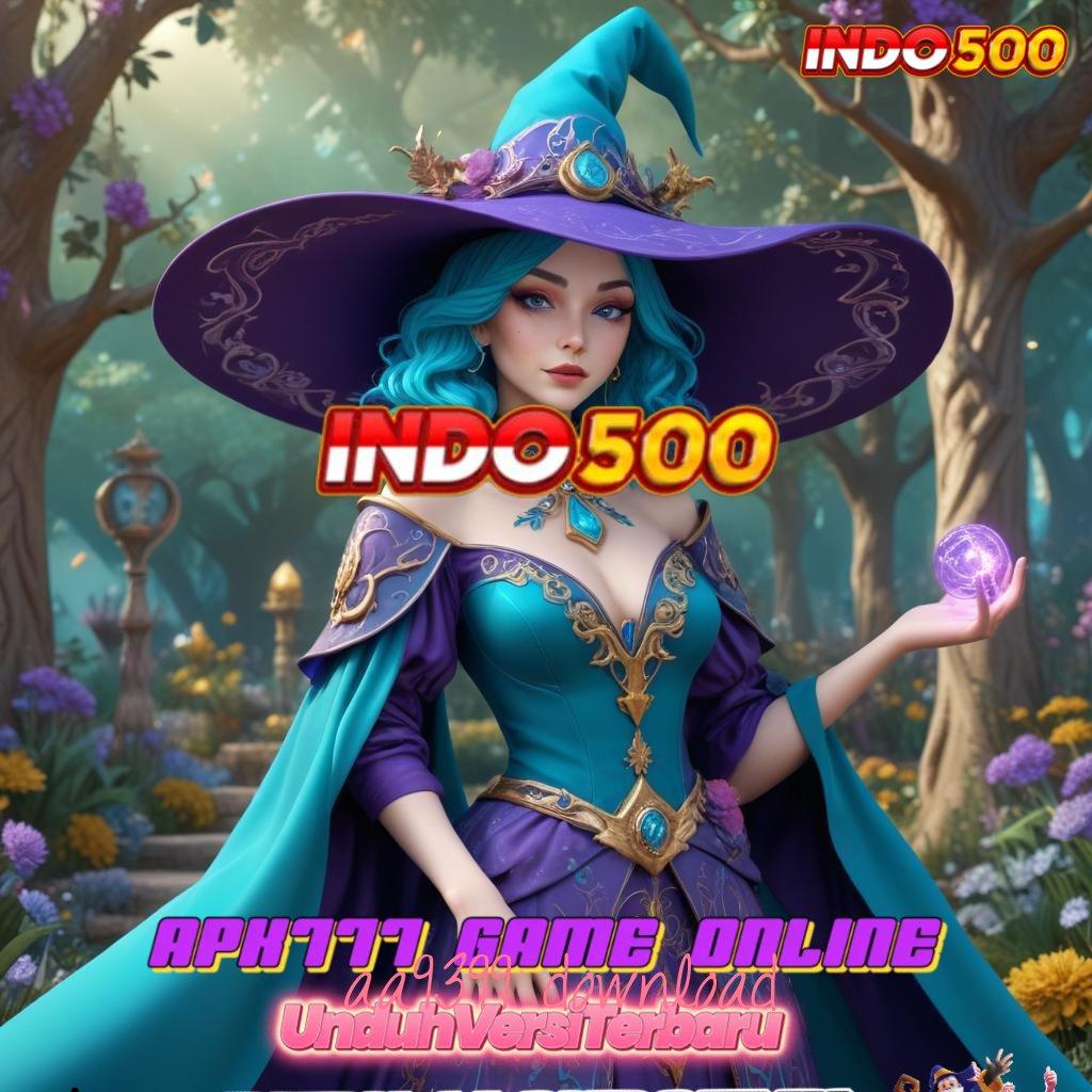 AA9399 DOWNLOAD ♒ info teruji mudah banget teknologi baru