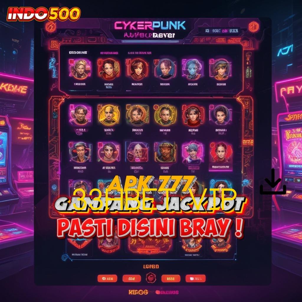 33HBET VIP Dp Bank Bsi 20k APK Slot Idr 777 2025 yang Keren Abis