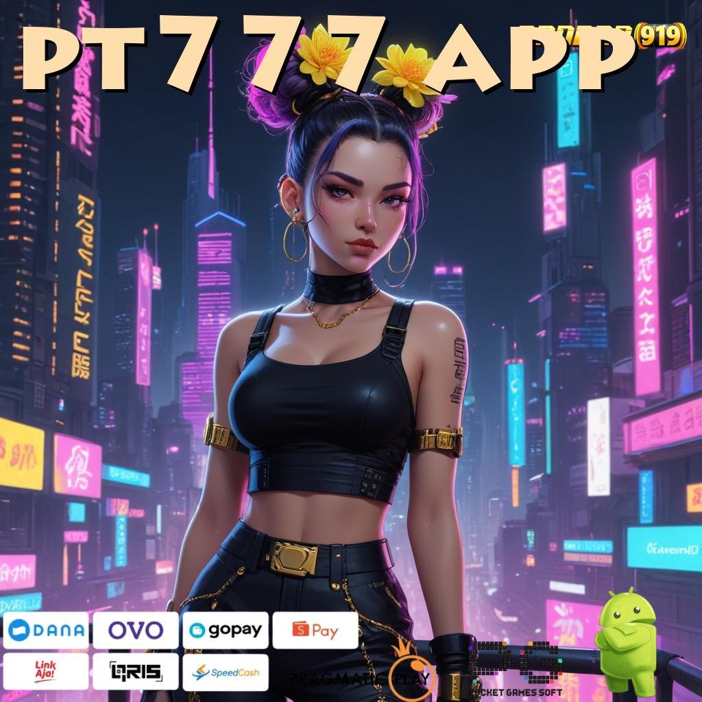 PT777 APP | Jalankan Putaran Ambil Apk Android Full