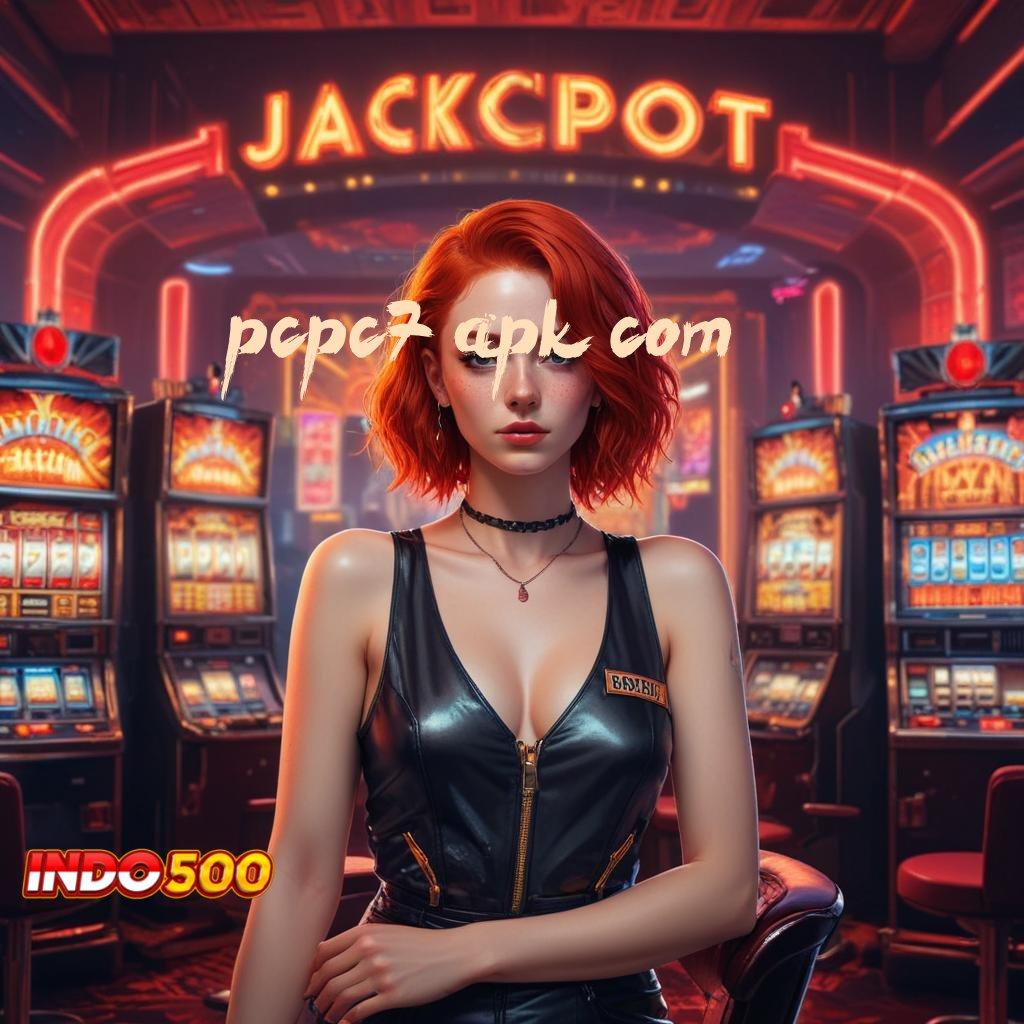 PCPC7 APK COM ⇉ Deposit Dana 20 000 Gacor Slot 2025, Ayo Segera Bergabung!