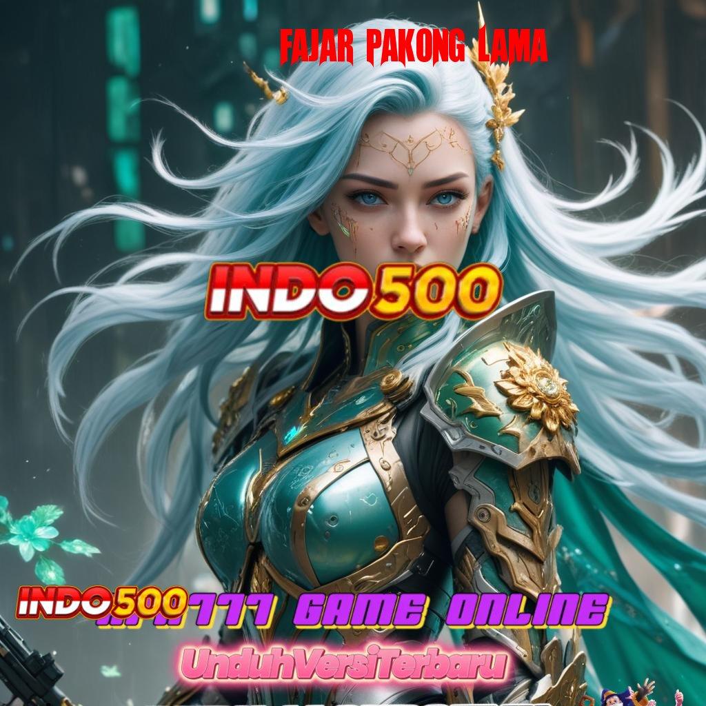 FAJAR PAKONG LAMA | Pembaruan APK Event Bonus Gratis Tumpuan