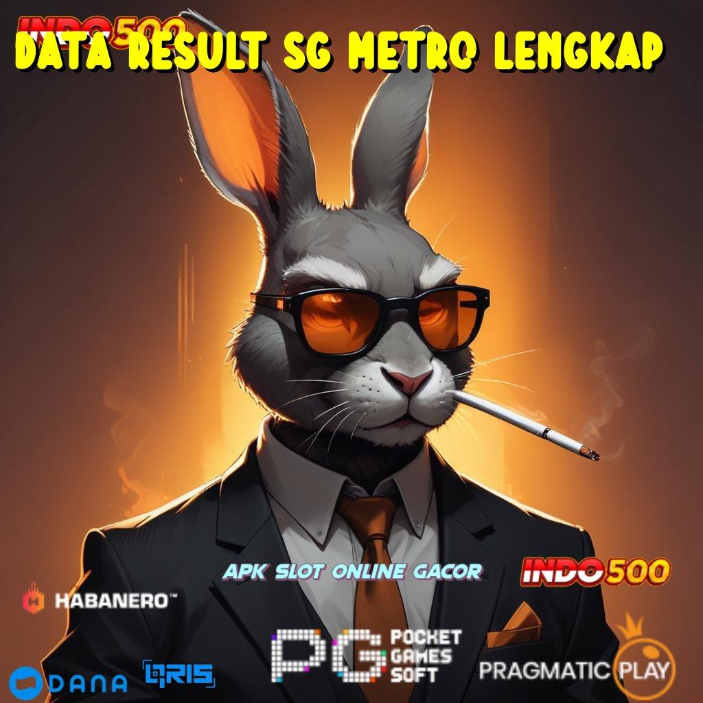 Data Result Sg Metro Lengkap