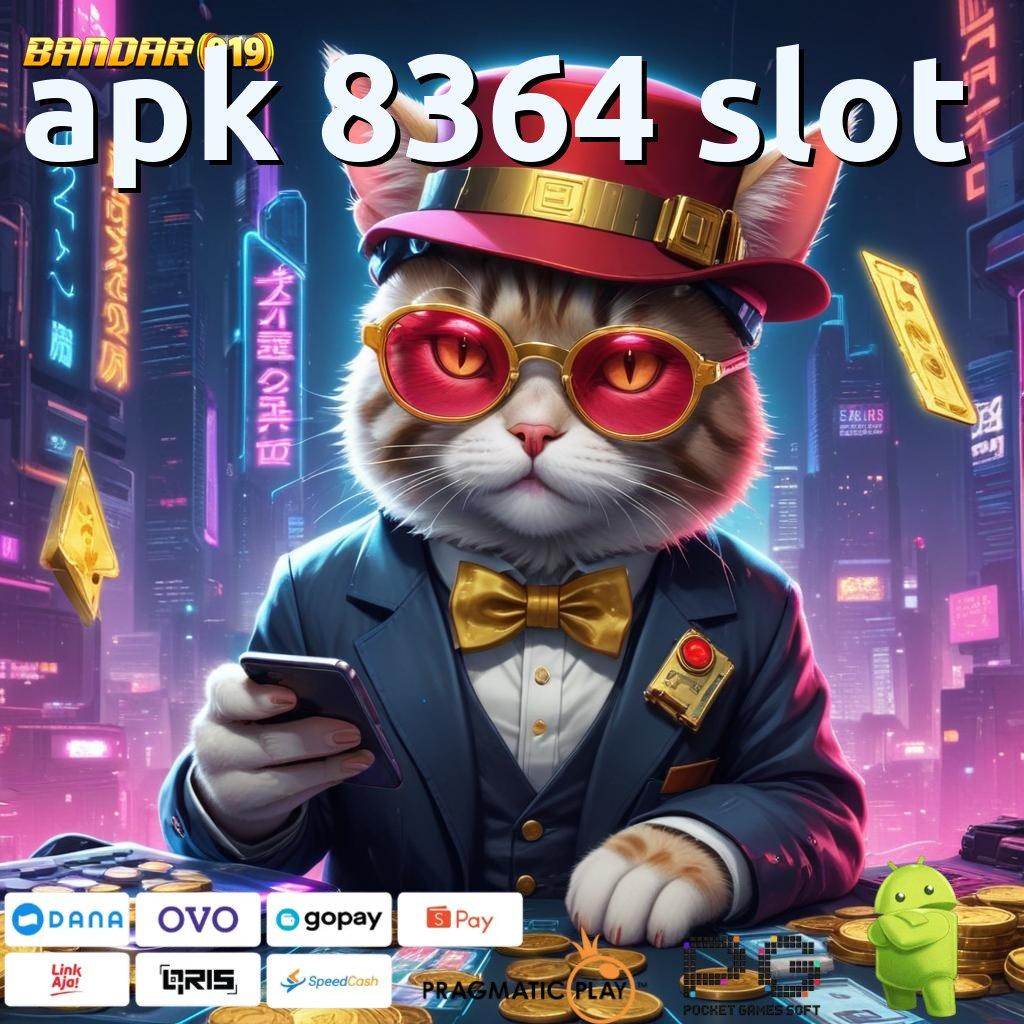 APK 8364 SLOT > Bonus Besar APK Android iOS Basis Data