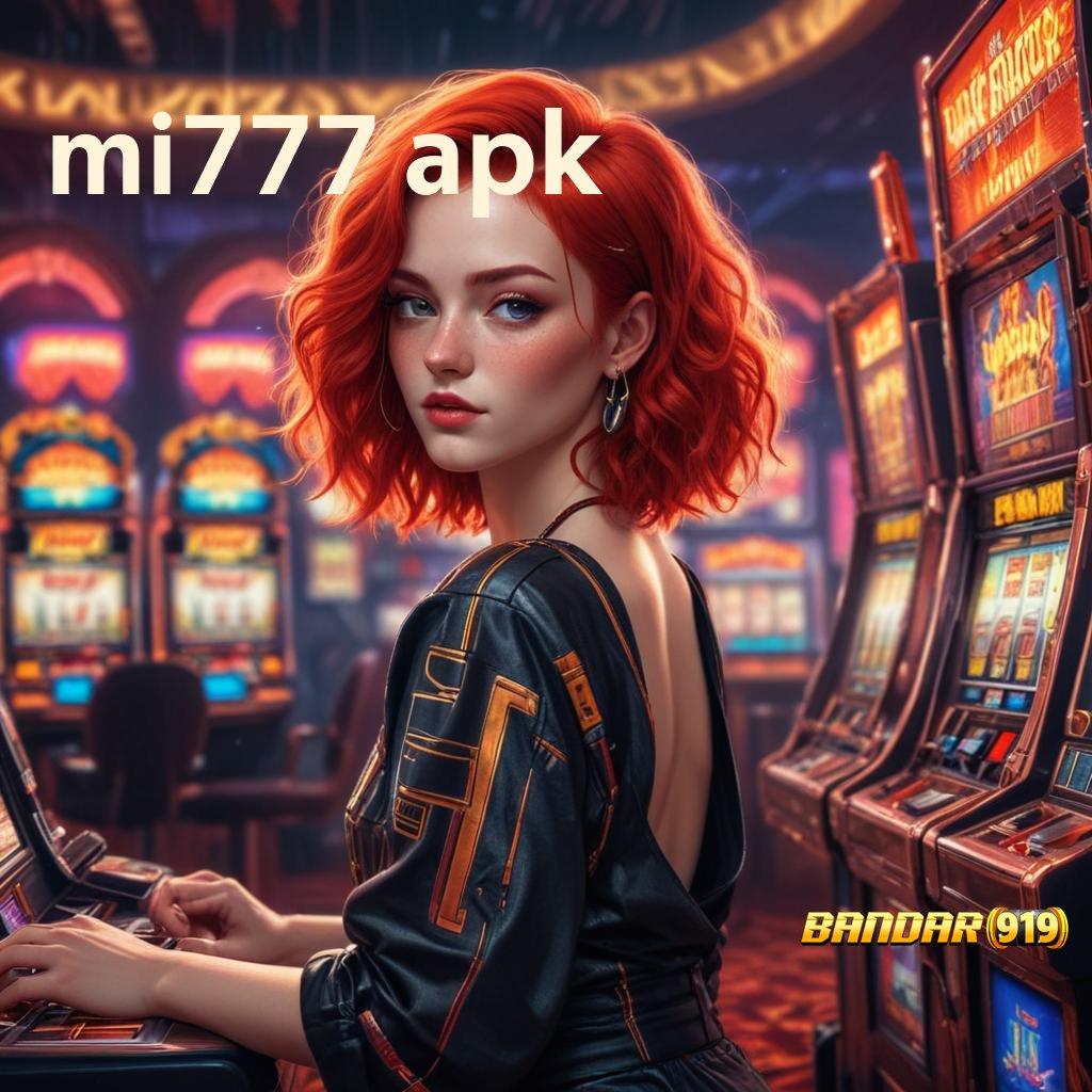 MI777 APK ➿ rilis terbaru jalankan maxwin dengan akun langsung deposit bca