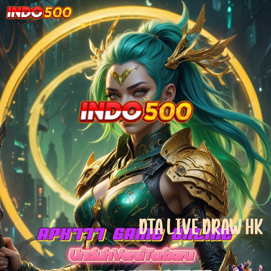 DTA LIVE DRAW HK ⇏ Mengikuti Proses Mudah Cepat dan Jelas