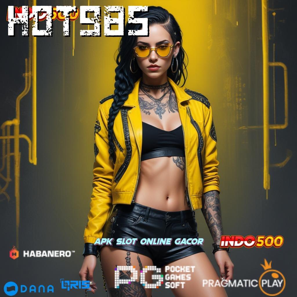 HOT985 spin jackpot dengan keuntungan maksimal setiap hari