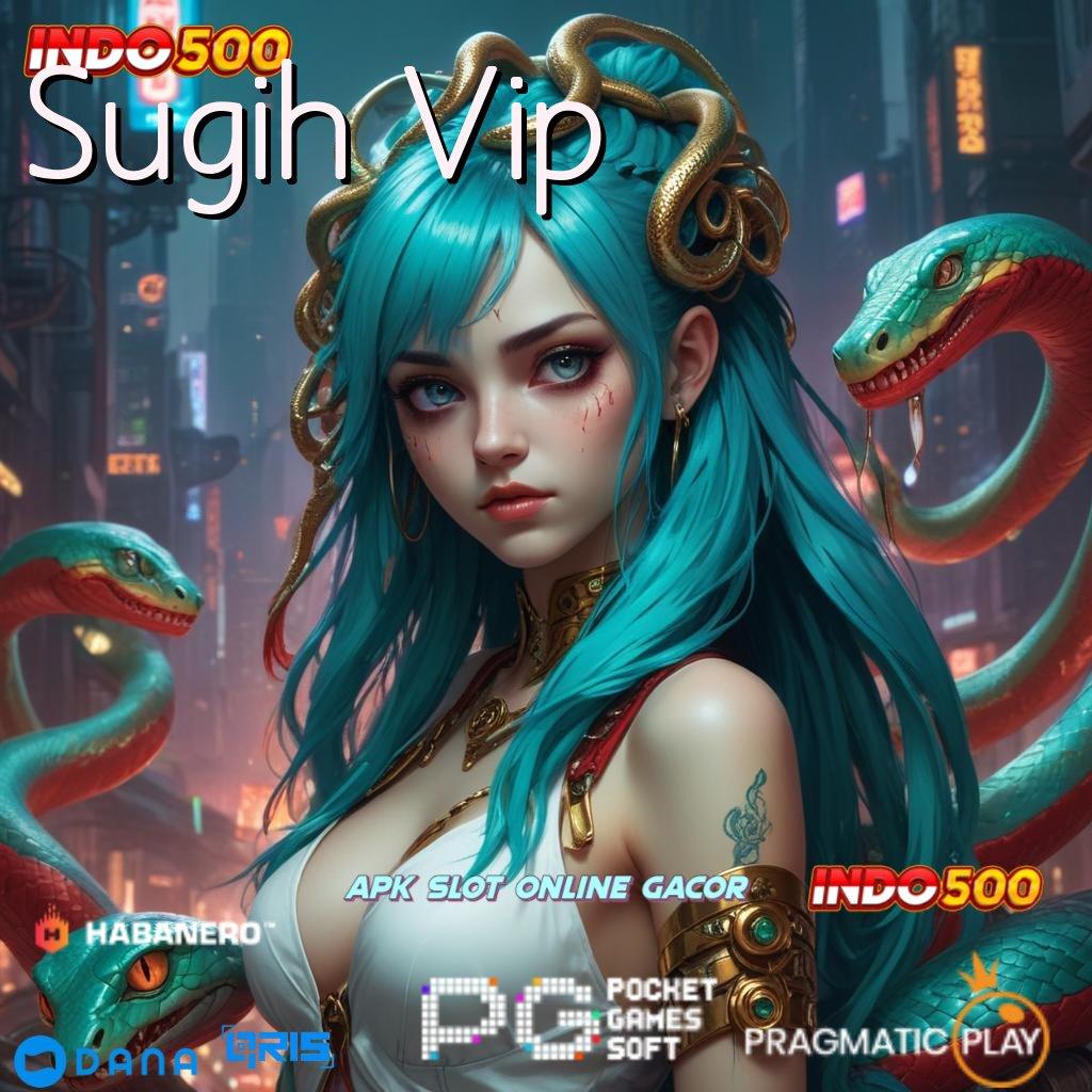 Sugih Vip