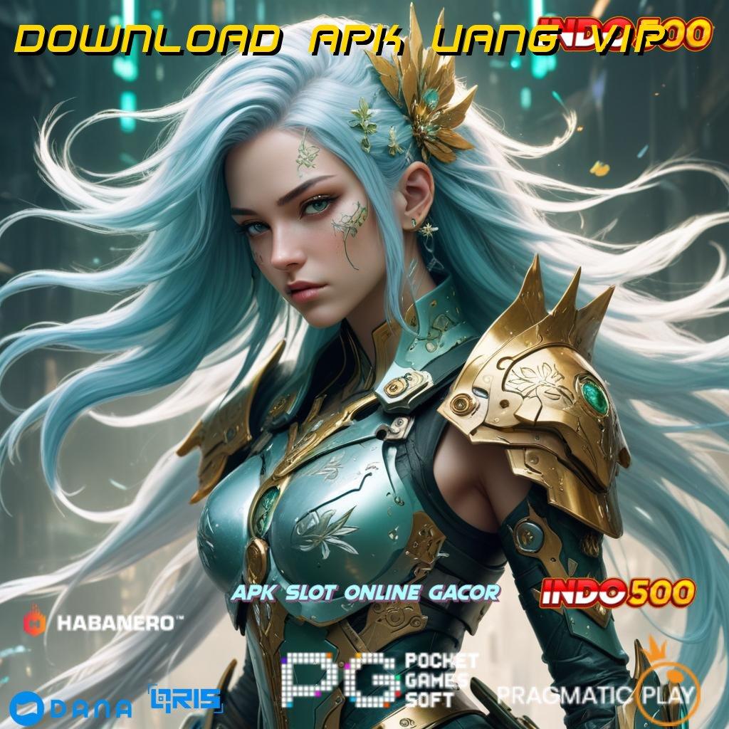 Download Apk Uang Vip