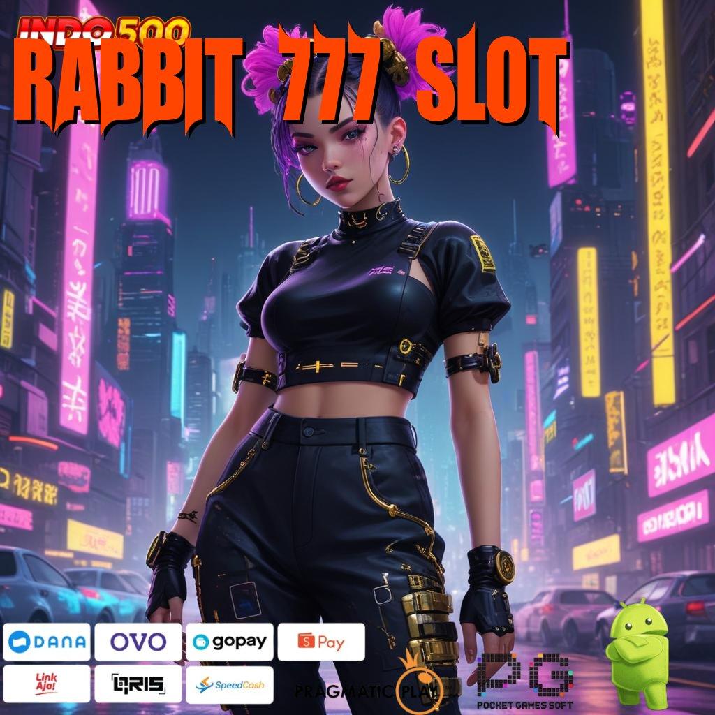 RABBIT 777 SLOT Aplikasi Gacor Jalur Cepat